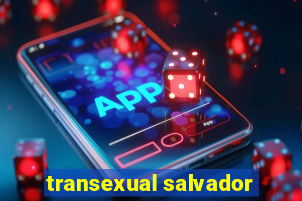 transexual salvador